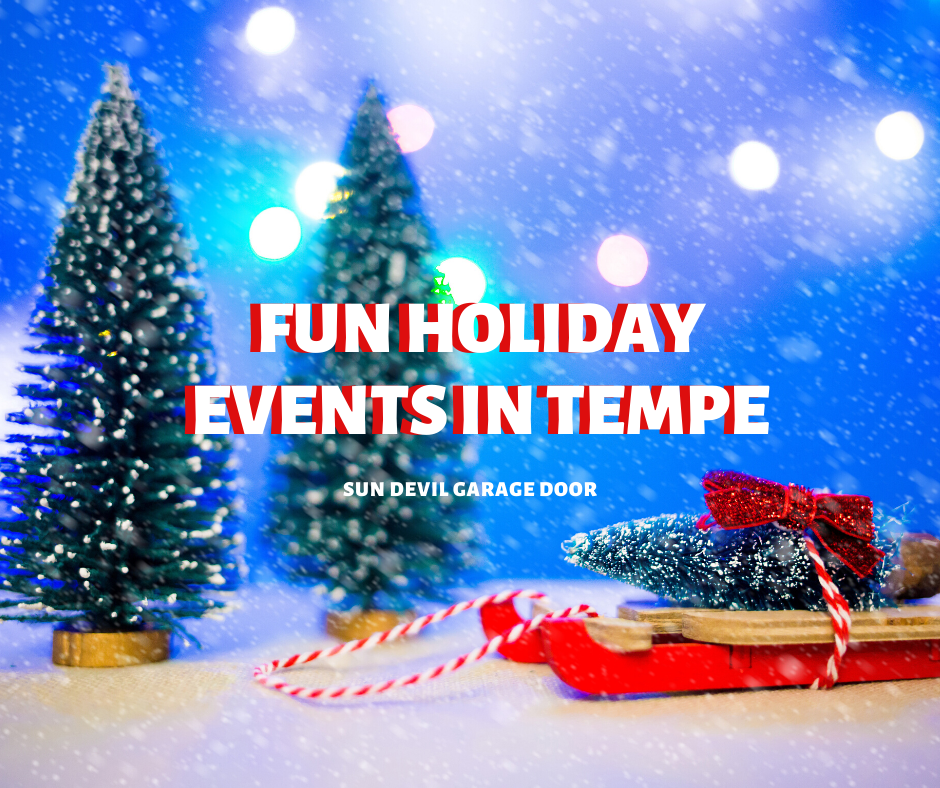 Fun Holiday Events In Tempe Sun Devil Garage Door Tempe Az